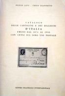 FULVIO LEVI - CESCO GIANNETTO - CATALOGO CARTOLINE E DEI BIGLIETTI D'ITALIA 1874/1950 CENNI SUL LORO USO POSTALE - Altri