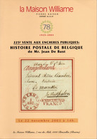 Belgique - Vente De La Collection Jean De Bast - Maison Williame 2003 (avec Résultats) - Catalogues De Maisons De Vente