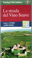 # La Strada Del Vino Soave - Carta 1:175.000 E Guida Turistica - T.C.I. - Toerisme, Reizen