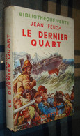 BIBLIOTHEQUE VERTE : Le Dernier Quart /Jean Feuga - Jaquette 1950 - Biblioteca Verde