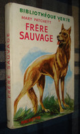 BIBLIOTHEQUE VERTE N° 265 : Frère Sauvage /Mary Patchett - Jaquette 1956 - Biblioteca Verde