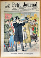 Le Petit Journal N°626 16/11/1902 Le Roi Carlos II De Portugal Au Tir Aux Pigeons à Paris - La Grève Des Musiciens - Le Petit Journal