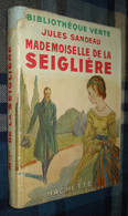 BIBLIOTHEQUE VERTE : Mademoiselle De La Seiglière /Jules Sandeau - Jaquette 1946 - Biblioteca Verde