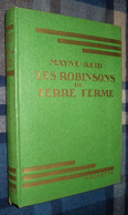 BIBLIOTHEQUE VERTE : Les Robinsons De Terre Ferme /Mayne Reid - 1941 - Biblioteca Verde