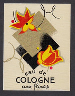 ETIQUETTE  D'EAU DE COLOGNE AUX FLEURS - PERFUME  LABEL - Labels