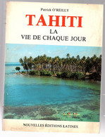 Tahiti La Vie De Chaque Jour - O'Reilly - NEL 1982 - 325 P - Outre-Mer