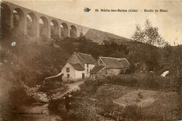 Néris Les Bains * Le Moulin De Bloux * Viaduc Pont - Neris Les Bains