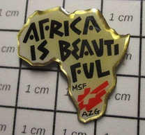 1718a Pin's Pins / Beau Et Rare / THEME : ASSOCIATIONS / MSF AZG AFRICA IS BEAUTIFUL But The Côte De Nacre Is More ! - Alimentation