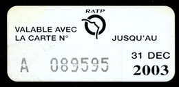 Ticket De Métro RER Bus Tramway Paris - Coupon Annuel Pour 2003 D'agent De La RATP - Peu Courant - Europa