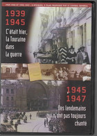 C'ETAIT HIER LA TOURAINE DANS LA GUERRE   1939-1945   C16 - Documentales