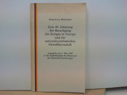 Zum 40. Jahrestag Der Beendigung Des Krieges In Europa Und Der Nationalsozialistischen Gewaltherrschaft - Ansp - Hedendaagse Politiek