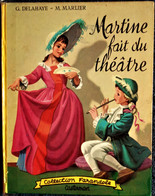 G. Delahaye / M. Marlier - Martine Fait Du Théâtre - Collection   " Farandole " - Casterman - ( 1959 ) . - Martine