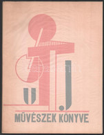 Kassák Lajos-Moholy-Nagy László: Új Művészek Könyve. Körner Éva Utószavával. Szerk.: Vadas József. Bp., 1977., Európa-Co - Unclassified