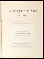 1899 Grotesque Alphabet Of 1464. Reproduced In Facsimile From The Original In The British Museum. 1899. Sérült, Félvászo - Unclassified