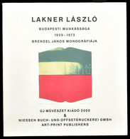 Lakner László Budapesti Munkássága 1959-1973. Brendel János Monográfiája. Bp.-Essen, 2000., Új Művészet Kiadó & Niessen  - Unclassified