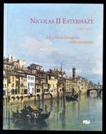 Nicholas II Esterházy. 1765-1833. Un Prince Hogrois Collections. Kiállítási Katalógus. Paris, 2007., Editions De La Réun - Unclassified