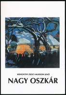 Kishonthy Zsolt-Murádin Jenő: Nagy Oszkár. (1893-1965.) Nagybánya Könyvek 2. Bp.-Miskolc,2008,MissionArt Galéria. Másodi - Unclassified