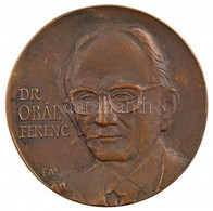 Fritz Mihály (1947-) 1986. "Dr. Obál Ferenc / 1945 Marosvásárhely - Szeged 1986" Kétoldalas, öntött Bronz Emlékérem (91m - Unclassified