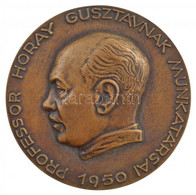 1950. "Professor Horay Gusztávnak Munkatársai 1950 / Hogy Látva Lássanak" Kétoldalas, öntött Bronz Emlékérem (86mm) T:1- - Unclassified