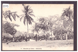 DAHOMEY - MARCHE AU COTON - CARTE NON CIRCULEE - TB - Dahomey