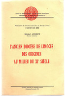 L'ancien Diocèse De Limoges Des Origines Au XIème Siècle - Aubrun 1981 - 470 P - Moyen-âge Limousin Médiéval - Limousin