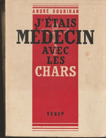 André Soubiran J'étais Médecin Avec Les Chars (1) - Français