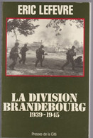 Eric Lefevre La Division Brandebourg 1939 - 1945 Presse De La Cité (11) - Français