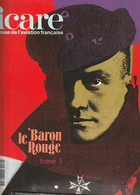 LE BARON ROUGE  Tome 1 Et 2  Revue Grand Format  ICARE De L Aviation Francaise   1300  Gr -TTB Etat-  - - War 1914-18