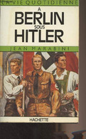 La Vie Quotidienne à Berlin Sous Hitler - Marabini Jean - 1985 - Historia