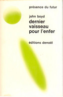 John Boyd - Dernier Vaisseau Pour L’enfer - Présence Du Futur 133 - 1971 - Présence Du Futur