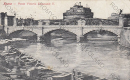 CARTOLINA  ROMA,LAZIO,PONTE VITTORIO EMANUELE II,STORIA,MEMORIA,CULTURA,RELIGIONE,BOLLO STACCATO,VIAGGIATA 1919 - Ponts