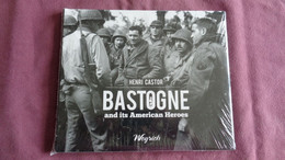 BASTOGNE AND ITS AMERICAN HEROES Castor Ed Weyrich Guerre 40 45 Ardenne Bataille Des Ardennes Héros Américains GI's WW2 - War 1939-45