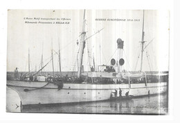Guerre Européenne 1914-1915 L' Aviso Actif Transportant Les Officiers Allemands à Belle-Ile - Belle Ile En Mer