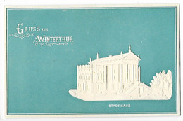 GRUSS  Aus WINTERTHUR  - Stadt Haus -  Carte Gaufrée - Winterthur