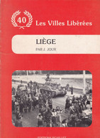 LIEGE. Les Villes Libérées Par J. JOUR Editions Scaillet 55 Pages A4, 1984 Bon état - War 1939-45