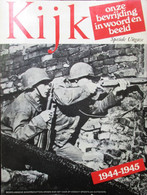 Kijk - Onze Bevrijding In Woord En Beeld - Speciale Uitgave 1944-1945 -  WO II - War 1939-45