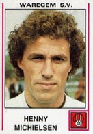 WAREGEM-WAEREGHEM- HENNY MICHIELSEN-JOUEUR DE FOOTBALL 1980-PANINI - Waregem