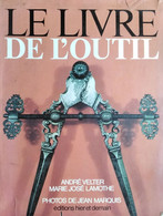 LE LIVRE DE L’OUTIL Éditions Hier Et Aujourd'hui - Enzyklopädien