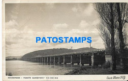 186294 CHILE CONCEPCION BRIDGE PUENTE CARRETERO RIO BIO BIO CIRCULATED TO EMBAJADA DE PARAGUAY POSTAL POSTCARD - Chili