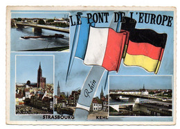 STRASBOURG-- Le Pont De L'Europe --Trait D'union Entre La France Et L'Allemagne ( DRAPEAUX ).....à Saisir - Strasbourg