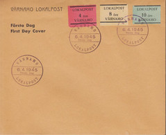 1945. SVERIGE. VÄRNAMO LOKALPOST. 4 + 8 + 10 ÖRE On FDC Cancelled VÄRNAMO LOKALPOST 6.4.1945 Första Dag. U... - JF520094 - Local Post Stamps