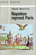 C1  Manceron NAPOLEON REPREND PARIS Ce Jour La 20 MARS 1815 - Français