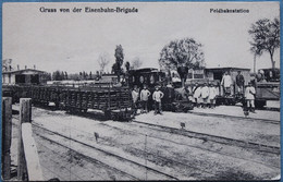 Cpa Gruss Von Der Eisenbahn-Brigade - Feldbahnstation Chemin De Fer Locomotive Feldpost - Guerre 1914-18
