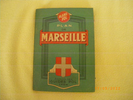PLAN DE MARSEILLE Edt Des GUIDES POL .de 1947 . PLAN DETACHE DU LIVRET SINON TRES BEL ETAT - Roadmaps