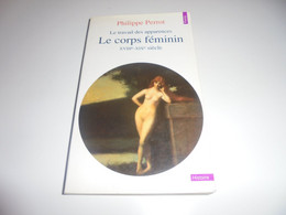 PHILLIPE PERROT/ LE TRAVAIL DES APPARENCES/ LE CORPS FEMININ XVIII-XIX SIECLE - History