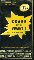 Crabb Est Il Vivant ? (la Mysterieuse Disparition De L'homme Grenouille !) - Frogman Extraordinary - Crabb, L'homme Gren - Other
