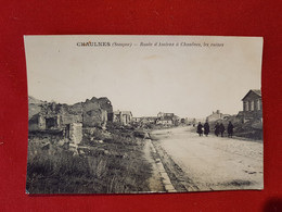 Attention Photo De REPRODUCTION De Carte Ancienne  - Chaulnes  -(Somme) - Route D'Amiens à Chaulnes, Les Ruines - Chaulnes