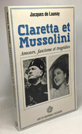 Claretta Et Mussolini : Amours Fascisme Et Tragédies : Roman 186 Pages - Politique