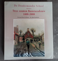 De Dendermondse School Doorheen Twee Eeuwen Kunstacademie 1800-2000, 2000, Dendermonde, 304 Blz. - Other