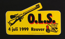 AUTOCOLLANT STICKER - O.L.S. 4 JULI 1999 - REUVER - PAYS-BAS NEDERLAND - OUD LIMBURGS SCHUTTERSFEEST - TIR ARMES - Aufkleber